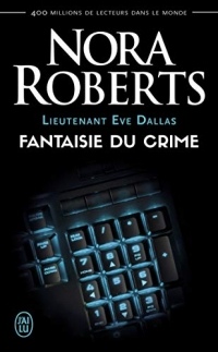 Lieutenant Eve Dallas (Tome 30) - Fantaisie du crime (NORA ROBERTS PO)