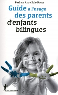 Guide à l'usage des parents d'enfants bilingues width=