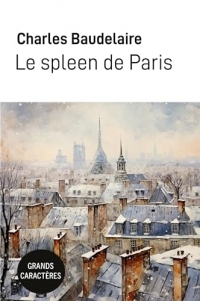 Le spleen de Paris: Grands Caractères  width=