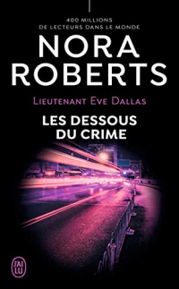 Lieutenant Eve Dallas (Tome 48) - Les dessous du crime