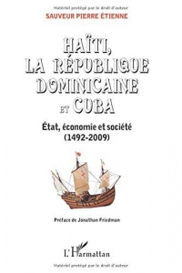 Haiti la Republique Dominicaine et Cuba Etat Economie et Societe 1492 2009  width=