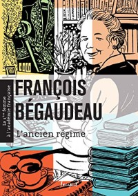 L'ancien régime. La 1ère femme à l'Académie française