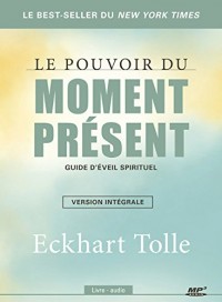 Le pouvoir du moment présent - Guide d'éveil spirituel - Version intégrale - Livre audio CD MP3  width=
