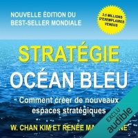 Stratégie Océan Bleu: Comment créer de nouveaux espaces stratégiques  width=