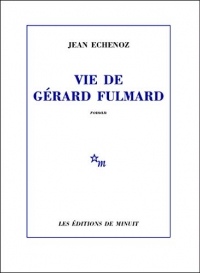 Vie de Gérard Fulmard (ROMANS)