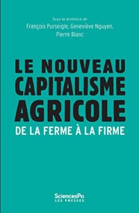 Le Nouveau Capitalisme agricole: De la ferme à la firme