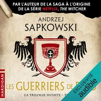 Les Guerriers de Dieu: La Trilogie hussite 2 width=