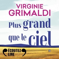 Plus grand que le ciel: Suivi d'un entretien inédit avec l'autrice