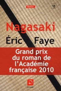 Nagasaki - Grand prix du roman de l'Académie Française 2010  width=