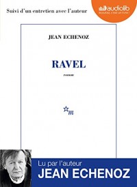 Ravel: Livre audio 1 CD MP3 - Suivi d'un entretien avec l'auteur