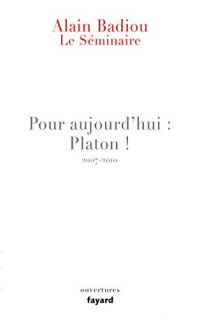 Le Séminaire - Pour aujourd'hui : Platon ! (2007-2010)  width=