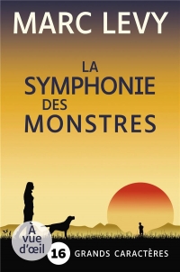 LA SYMPHONIE DES MONSTRES: Grands caractères, édition accessible pour les malvoyants